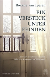 Ein Versteck unter Feinden -  Roxane van Iperen