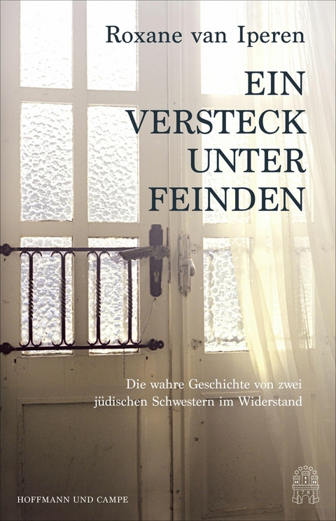 Ein Versteck unter Feinden -  Roxane van Iperen