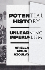 Potential History - Ariella A&iuml;sha Azoulay