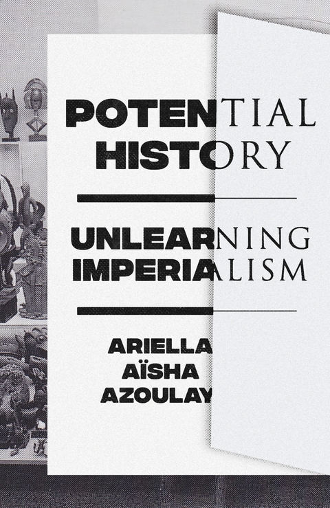 Potential History - Ariella A&iuml;sha Azoulay