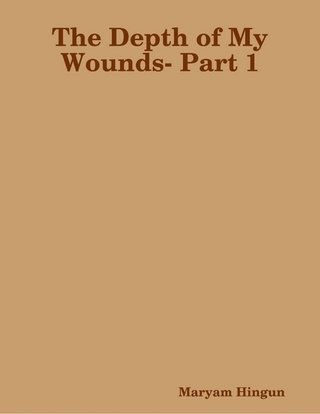 Depth of My Wounds- Part 1