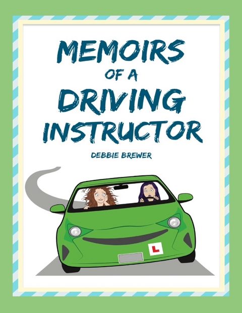 Memoirs of a Driving Instructor -  Debbie Brewer