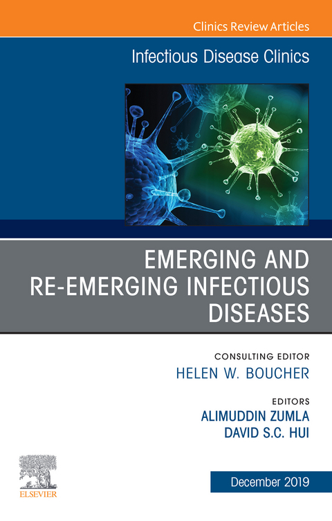 Emerging and Re-Emerging Infectious Diseases , An Issue of Infectious Disease Clinics of North America - 