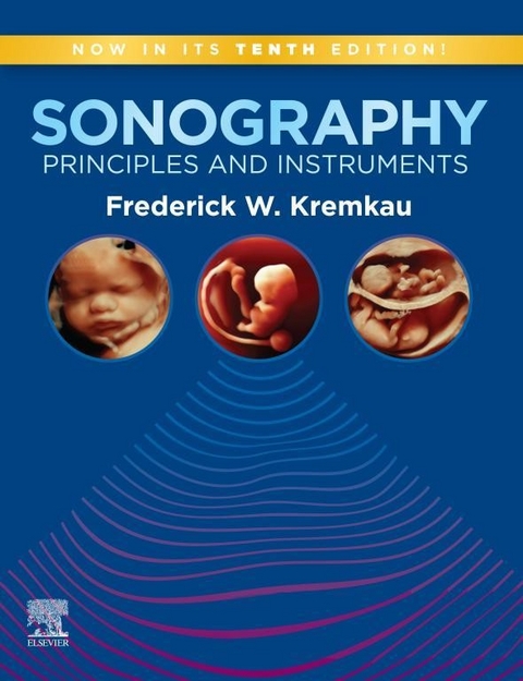 Sonography Principles and Instruments E-Book -  Frederick W. Kremkau
