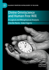 Divine Omniscience and Human Free Will -  Ciro de Florio,  Aldo Frigerio