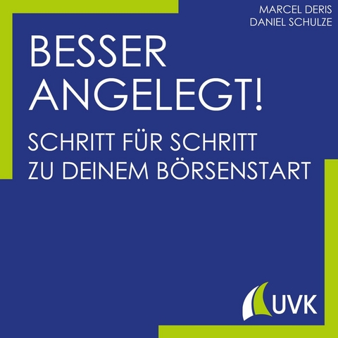 Besser angelegt! - Marcel Deris, Daniel Schulze