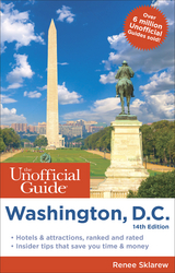 The Unofficial Guide to Washington, D.C. - Renee Sklarew