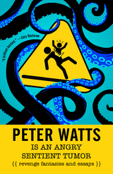 Peter Watts Is An Angry Sentient Tumor -  Peter Watts