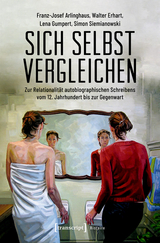 Sich selbst vergleichen -  Franz-Josef Arlinghaus,  Walter Erhart,  Lena Gumpert,  Simon Siemianowski