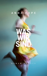 Was wir sind -  Anna Hope