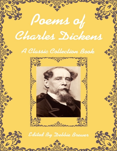 Poems of Charles Dickens, a Classic Collection Book -  Debbie Brewer