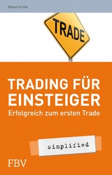 Trading f&uuml;r Einsteiger - simplified -  Daniel Sch&uuml;tz