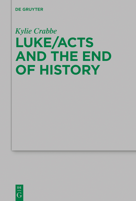 Luke/Acts and the End of History - Kylie Crabbe