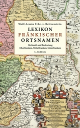 Lexikon fr&auml;nkischer Ortsnamen - Wolf-Armin Freiherr von Reitzenstein