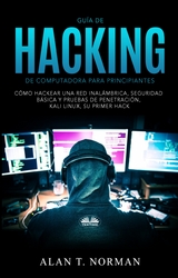 Gu&iacute;a De Hacking De Computadora Para Principiantes -  Alan T. Norman