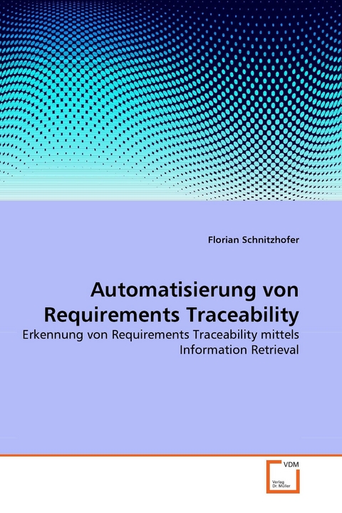 Automatisierung von Requirements Traceability -  Florian Schnitzhofer