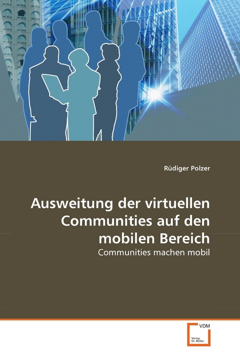 Ausweitung der virtuellen Communities auf den mobilen Bereich -  Rüdiger Polzer