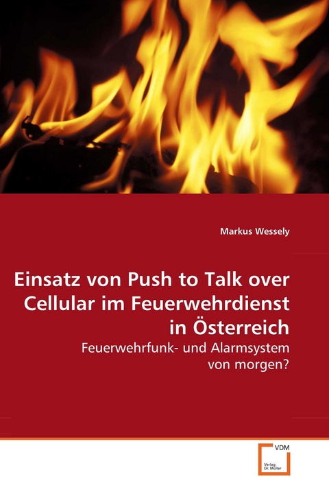 Einsatz von Push to Talk over Cellular imFeuerwehrdienst in &Ouml;sterreich -  Markus Wessely