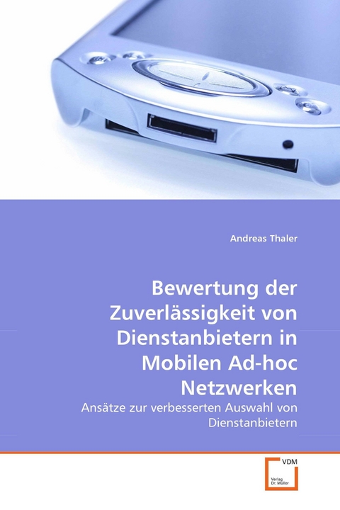 Bewertung der Zuverl&auml;ssigkeit von Dienstanbietern in Mobilen Ad-hoc Netzwerken -  Andreas Thaler