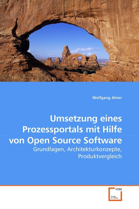 Umsetzung eines Prozessportals mit Hilfe von Open Source Software -  Wolfgang Ahrer