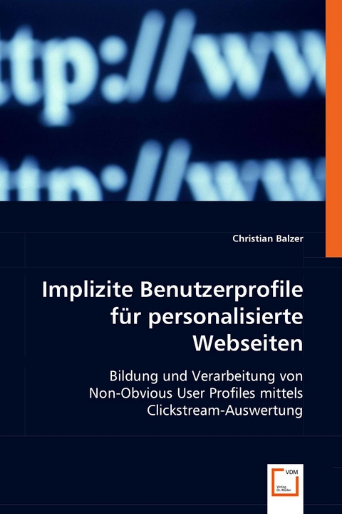 Implizite Benutzerprofile f&uuml;r personalisierte Webseiten -  Christian Balzer