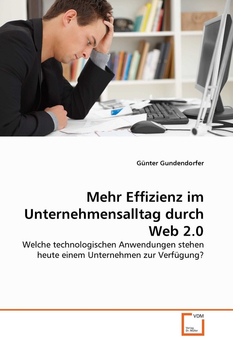 Mehr Effizienz im Unternehmensalltag durch Web 2.0 -  Günter Gundendorfer