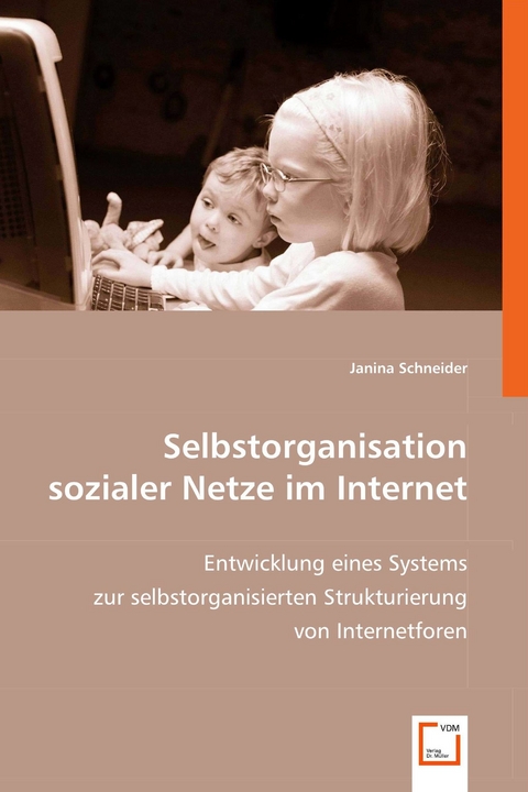 Selbstorganisation sozialer Netze im Internet -  Janina Schneider