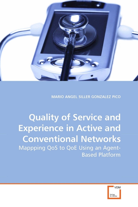 Quality of Service and Experience in Active and Conventional Networks -  MARIO ANGEL SILLER GONZALEZ PICO