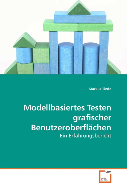 Modellbasiertes Testen grafischer Benutzeroberflächen -  Markus Tiede