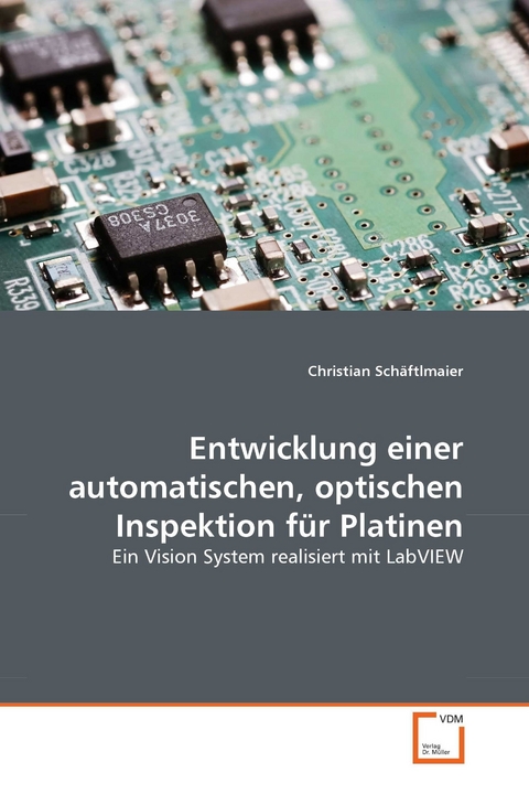 Entwicklung einer automatischen, optischen Inspektion für Platinen -  Christian Schäftlmaier