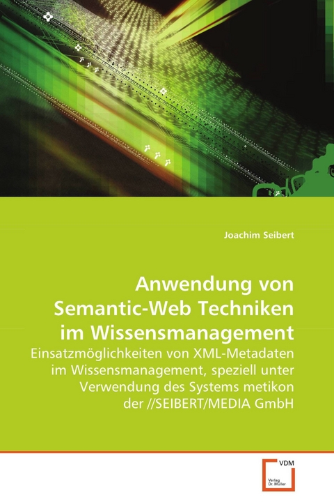 Anwendung von Semantic-Web Techniken im Wissensmanagement -  Joachim Seibert