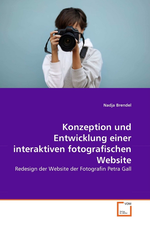 Konzeption und Entwicklung einer interaktiven fotografischen Website -  Nadja Brendel