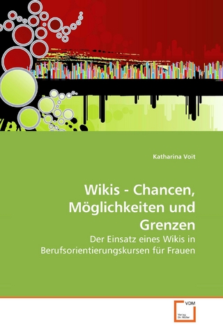 Wikis - Chancen, Möglichkeiten und Grenzen