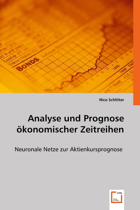 Analyse und Prognose &ouml;konomischer Zeitreihen -  Nico Schlitter
