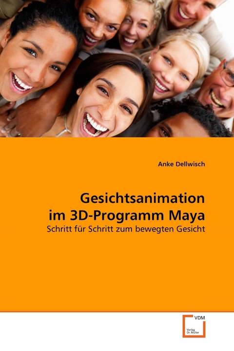 Gesichtsanimation im 3D-Programm Maya -  Anke Dellwisch