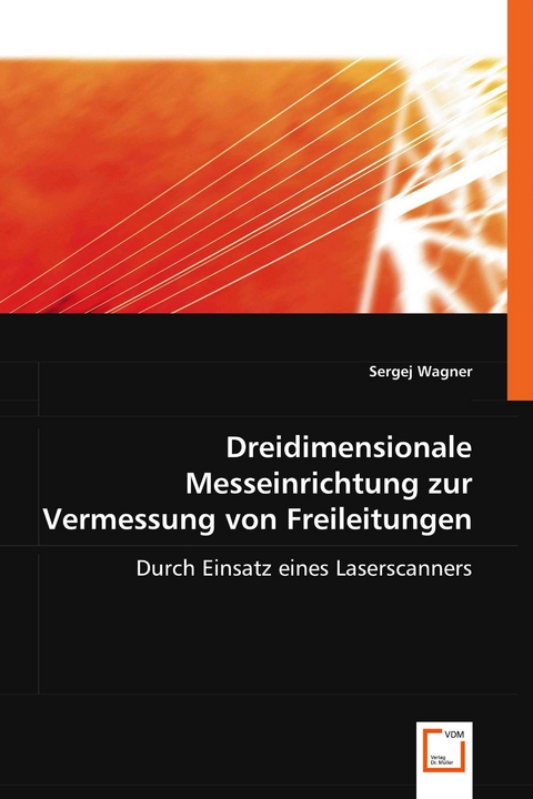 Dreidimensionale Messeinrichtung zur Vermessungvon Freileitungen -  Sergej Wagner