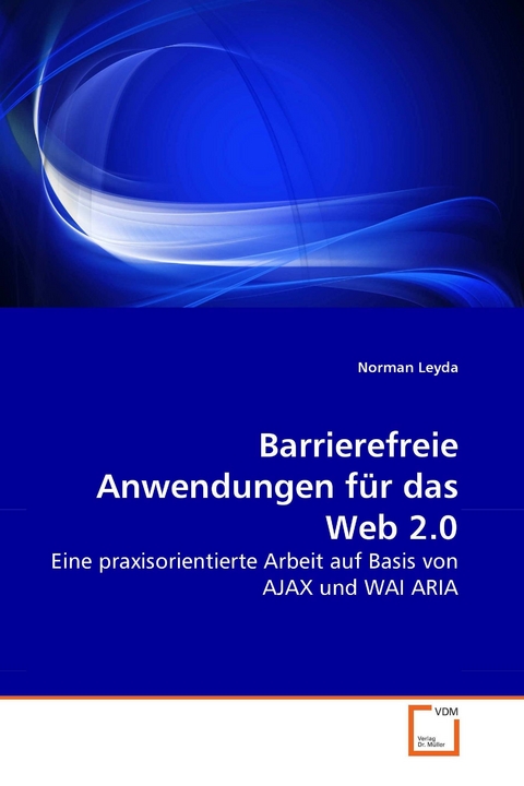 Barrierefreie Anwendungen für das Web 2.0 -  Norman Leyda