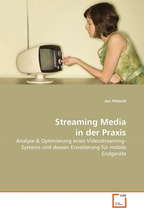Streaming Media in der Praxis -  Jan Petzold