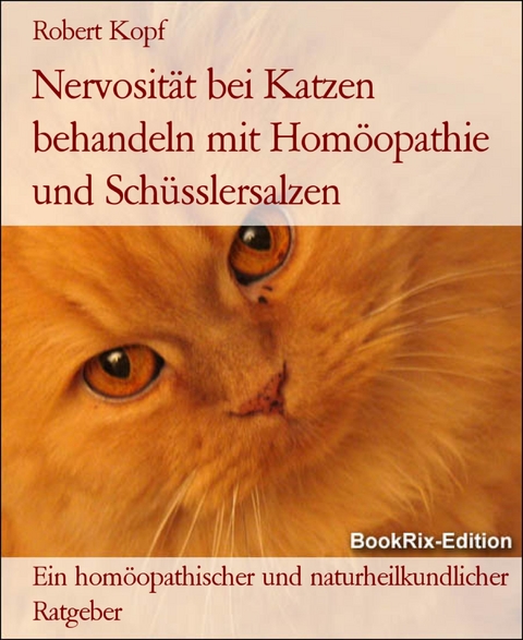 Nervosit&auml;t bei Katzen behandeln mit Hom&ouml;opathie und Sch&uuml;sslersalzen - Robert Kopf