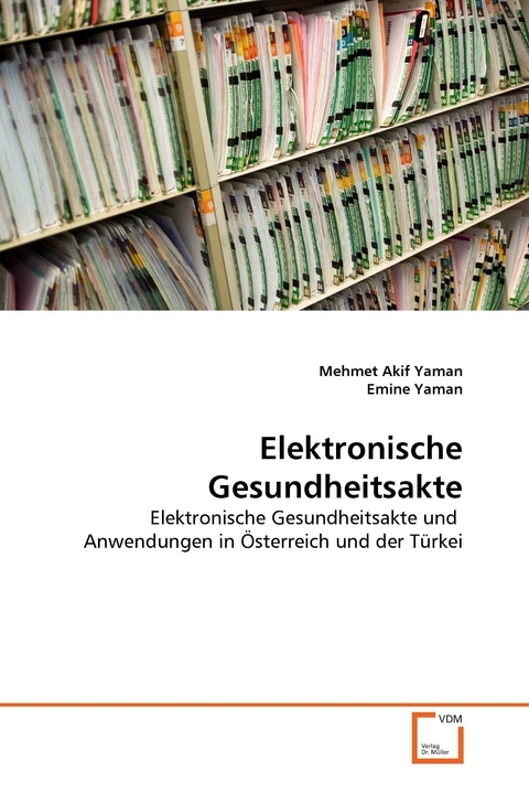 Elektronische Gesundheitsakte -  Mehmet Akif Yaman,  Emine Yaman