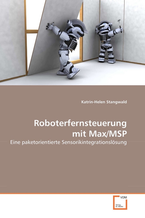 Roboterfernsteuerung mit Max/MSP -  Katrin-Helen Stangwald