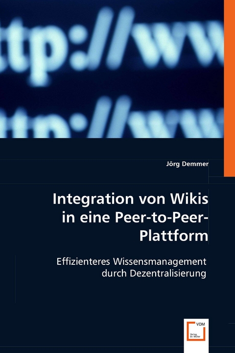 Integration von Wikis in eine Peer-to-Peer-Plattform -  J&ouml;rg Demmer