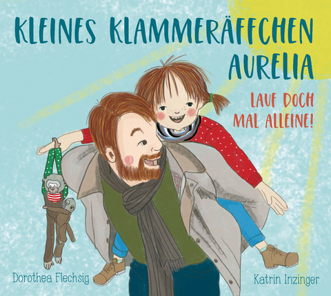 Kleines Klammer&auml;ffchen Aurelia - Lauf doch mal allein! - Dorothea Flechsig