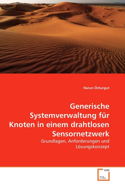 Generische Systemverwaltung f&uuml;r Knoten in einem drahtlosen Sensornetzwerk -  Harun &Ouml;zturgut