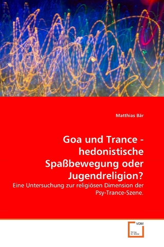 Goa und Trance - hedonistische Spaßbewegung oder Jugendreligion?