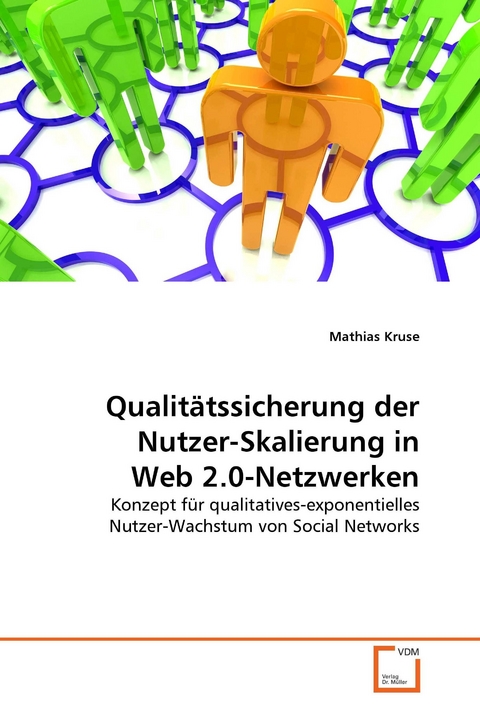 Qualitätssicherung der Nutzer-Skalierung in Web 2.0-Netzwerken -  Mathias Kruse