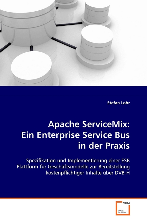 Apache ServiceMix: Ein Enterprise Service Bus in derPraxis -  Stefan Lohr