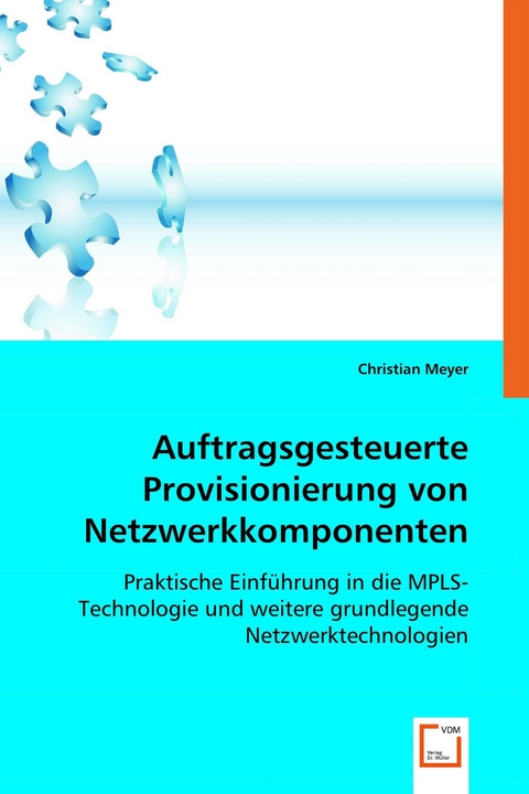 Auftragsgesteuerte Provisionierung von Netzwerkkomponenten -  Christian Meyer