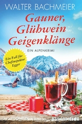 Gauner, Gl&uuml;hwein, Geigenkl&auml;nge - Walter Bachmeier