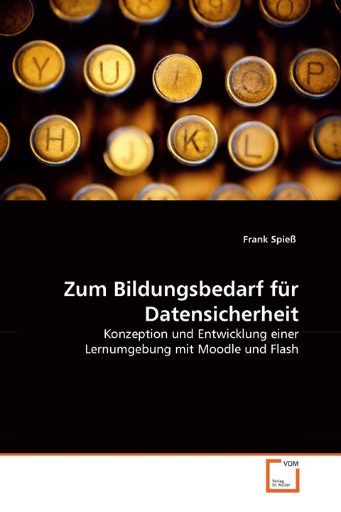 Zum Bildungsbedarf für Datensicherheit -  Frank Spieß